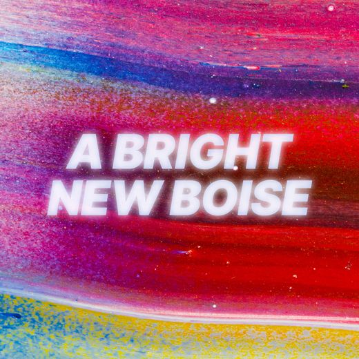 Flyer for A Bright New Boise